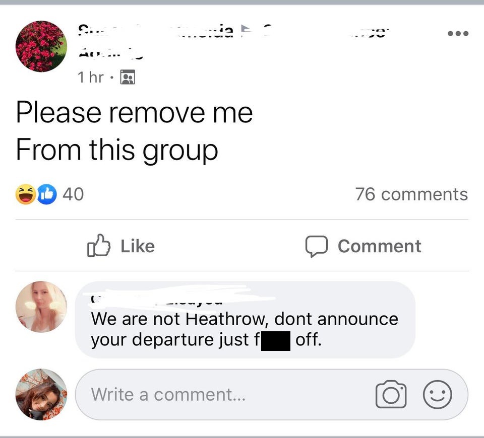 Please remove me From this group - We are not Heathrow, dont announce your departure just f off.