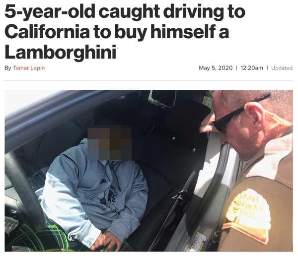 5 year old steals car to buy lamborghini - 5yearold caught driving to California to buy himself a Lamborghini By Tamar Lapin am | Updated
