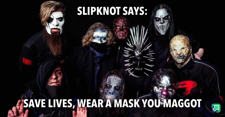 slipknot 2019 - Slipknot Says Save Lives, Wear A Mask You Maggot