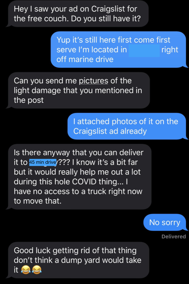 screenshot - Hey I saw your ad on Craigslist for the free couch. Do you still have it? Yup it's still here first come first serve I'm located in right off marine drive Can you send me pictures of the light damage that you mentioned in the post I attached 