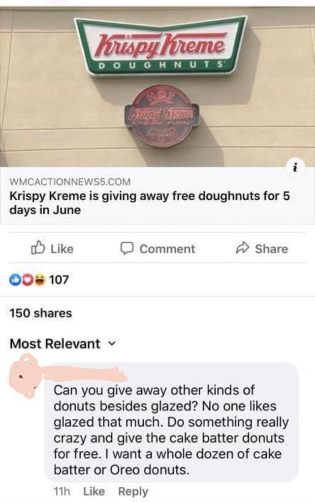 krispy kreme doughnuts - Krispy Kreme Doughnuts WMCACTIONNEWS5.Com Krispy Kreme is giving away free doughnuts for 5 days in June Comment Do 107 150 Most Relevant Can you give away other kinds of donuts besides glazed? No one glazed that much. Do something