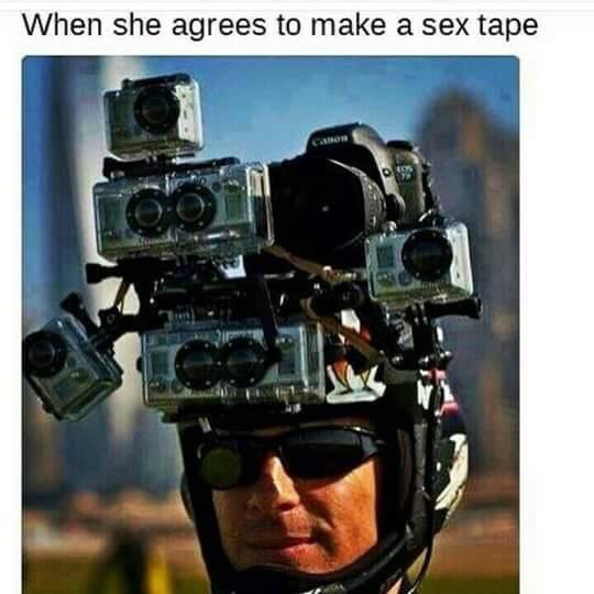 funny memes - When she agrees to make a sex tape