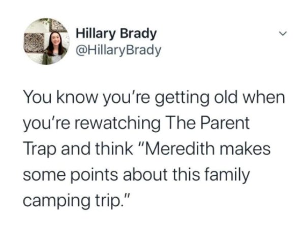carson dad joke - Hillary Brady You know you're getting old when you're rewatching The Parent Trap and think "Meredith makes some points about this family camping trip."