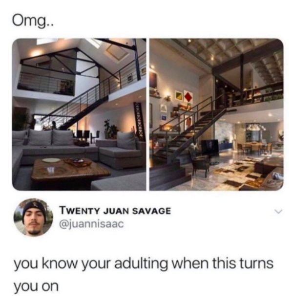 you know you re adulting when this turns you on - Omg.. Twenty Juan Savage you know your adulting when this turns you on