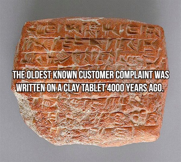 carving - E The Oldest Known Customer Complaint Was Written On A Clay Tablet 4000 Years Ago. c