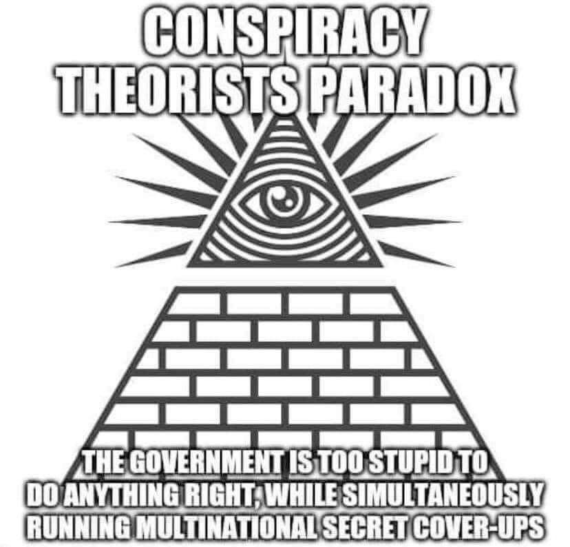 illuminati symbols - Conspiracy Theorists Paradox The Government Is Too Stupid To Do Anything Right While Simultaneously Running Multinational Secret CoverUps