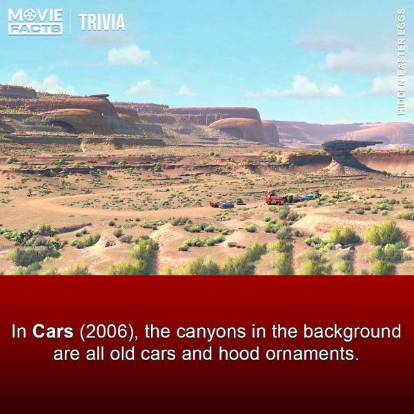 cars movie desert - Movie Trivia Facts Thidden Easter Eggs In Cars 2006, the canyons in the background are all old cars and hood ornaments.