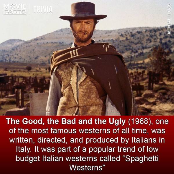 good the bad - Movie Trivia Facts Mental Floss The Good, the Bad and the Ugly 1968, one of the most famous westerns of all time, was written, directed, and produced by Italians in Italy. It was part of a popular trend of low budget Italian westerns called