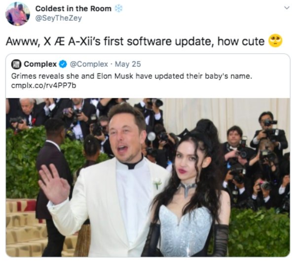 grimes and elon musk - Coldest in the Room Awww, X AXii's first software update, how cute Complex . May 25 Grimes reveals she and Elon Musk have updated their baby's name. cmplx.corv4PP7b
