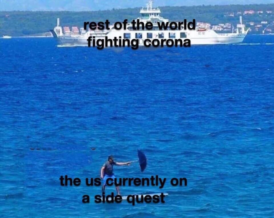 main quest meme - rest of the world fighting corona the us currently on a side quest