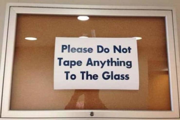 examples of irony - Please Do Not Tape Anything To The Glass