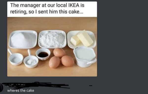 material - The manager at our local Ikea is retiring, so I sent him this cake... wheres the cake