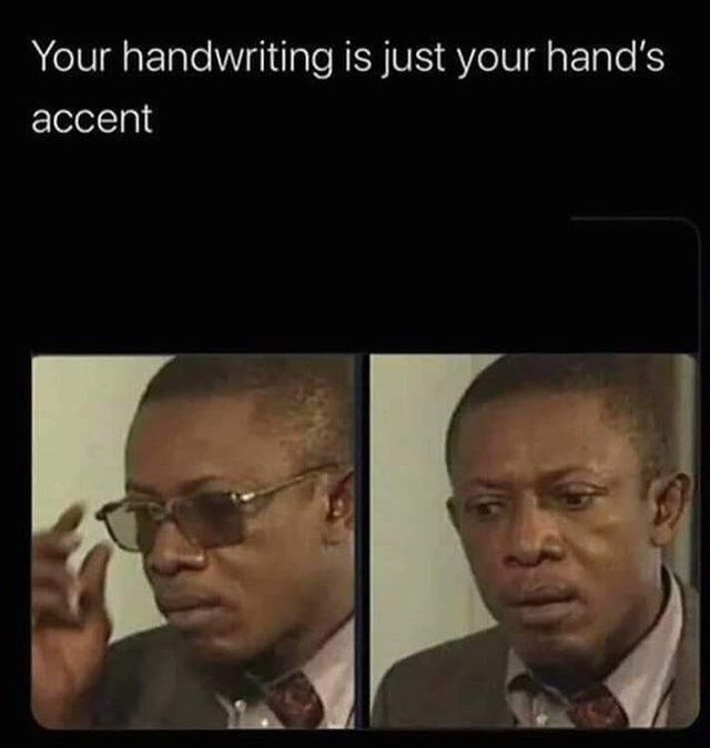 handwriting is just your hands accent - Your handwriting is just your hand's accent