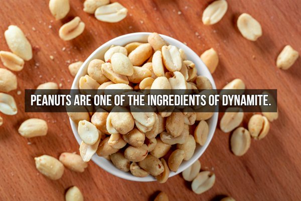 Peanuts Are One Of The Ingredients Of Dynamite.