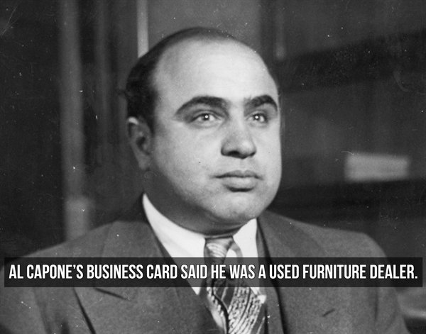 marina amaral - Al Capone'S Business Card Said He Was A Used Furniture Dealer.