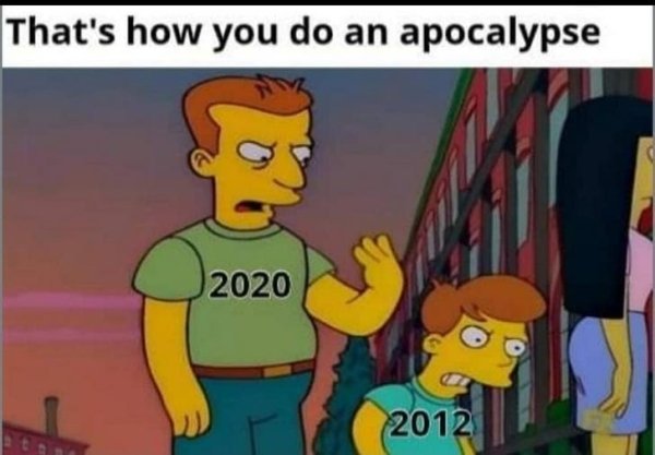 That's how you do an apocalypse 2020 2012