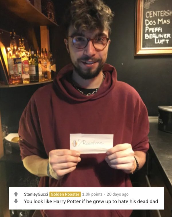 savage roasts - glasses - Centersh Dos Mas Ppeff Berliner Lutt StanleyGucci Golden Roaster 1.ok points. 20 days ago You look Harry Potter if he grew up to hate his dead dad