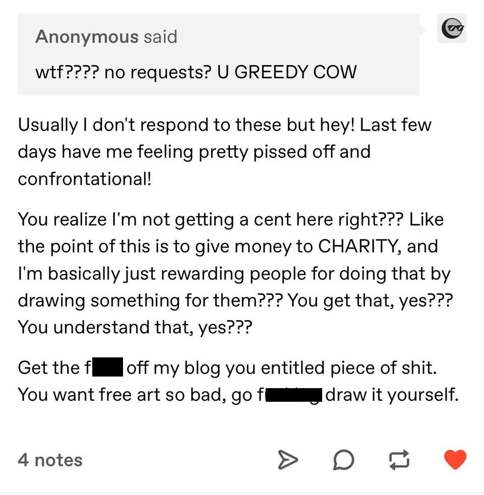 Seventeen - Anonymous said wtf???? no requests? U Greedy Cow Usually I don't respond to these but hey! Last few days have me feeling pretty pissed off and confrontational! You realize I'm not getting a cent here right??? the point of this is to give money