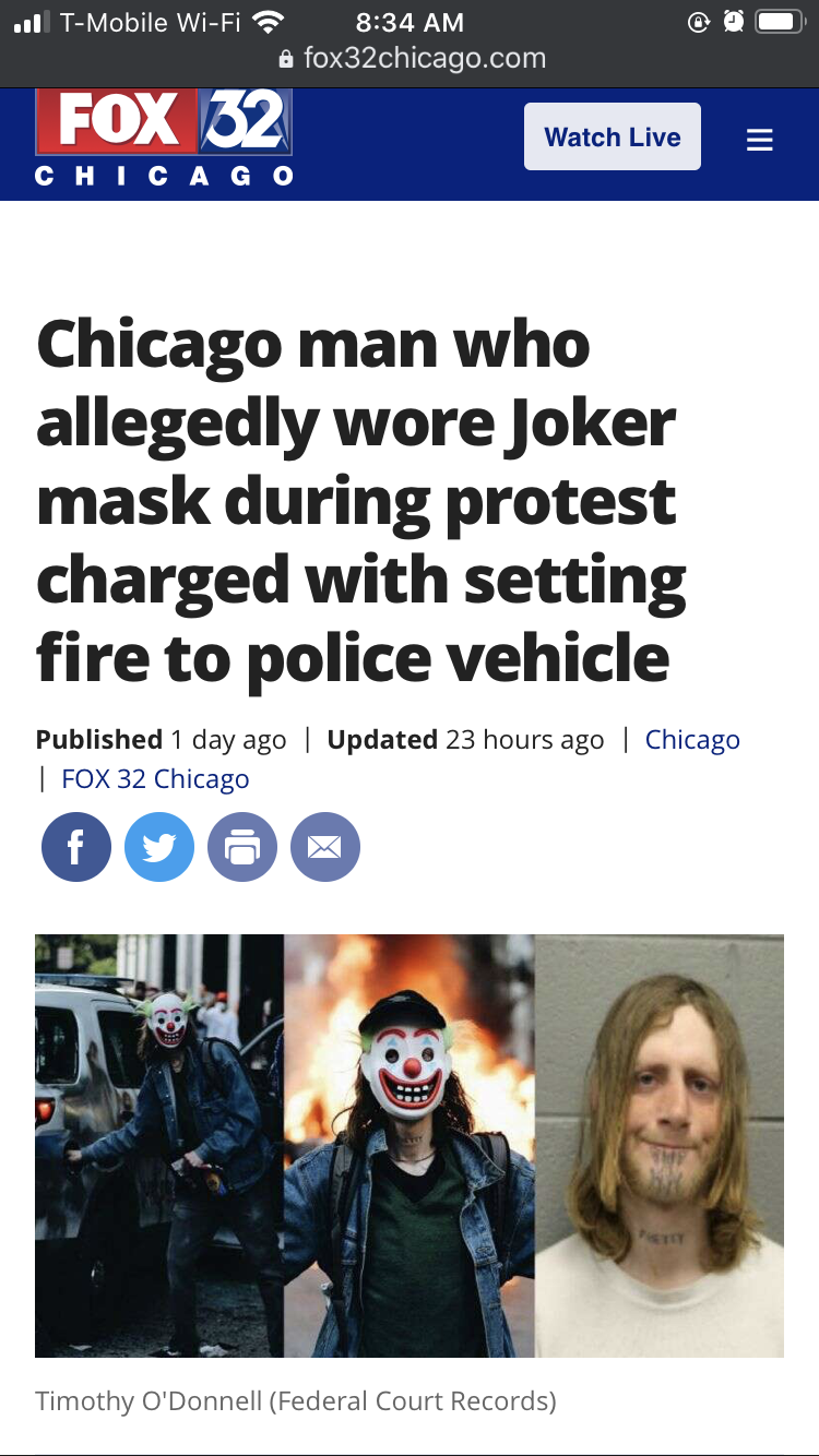 media - . 1 TMobile WiFi a fox32chicago.com Fox 32 Watch Live Iii Chicago man who allegedly wore Joker mask during protest charged with setting fire to police vehicle Published 1 day ago | Updated 23 hours ago | Chicago Fox 32 Chicago Timothy O Donnell Fe