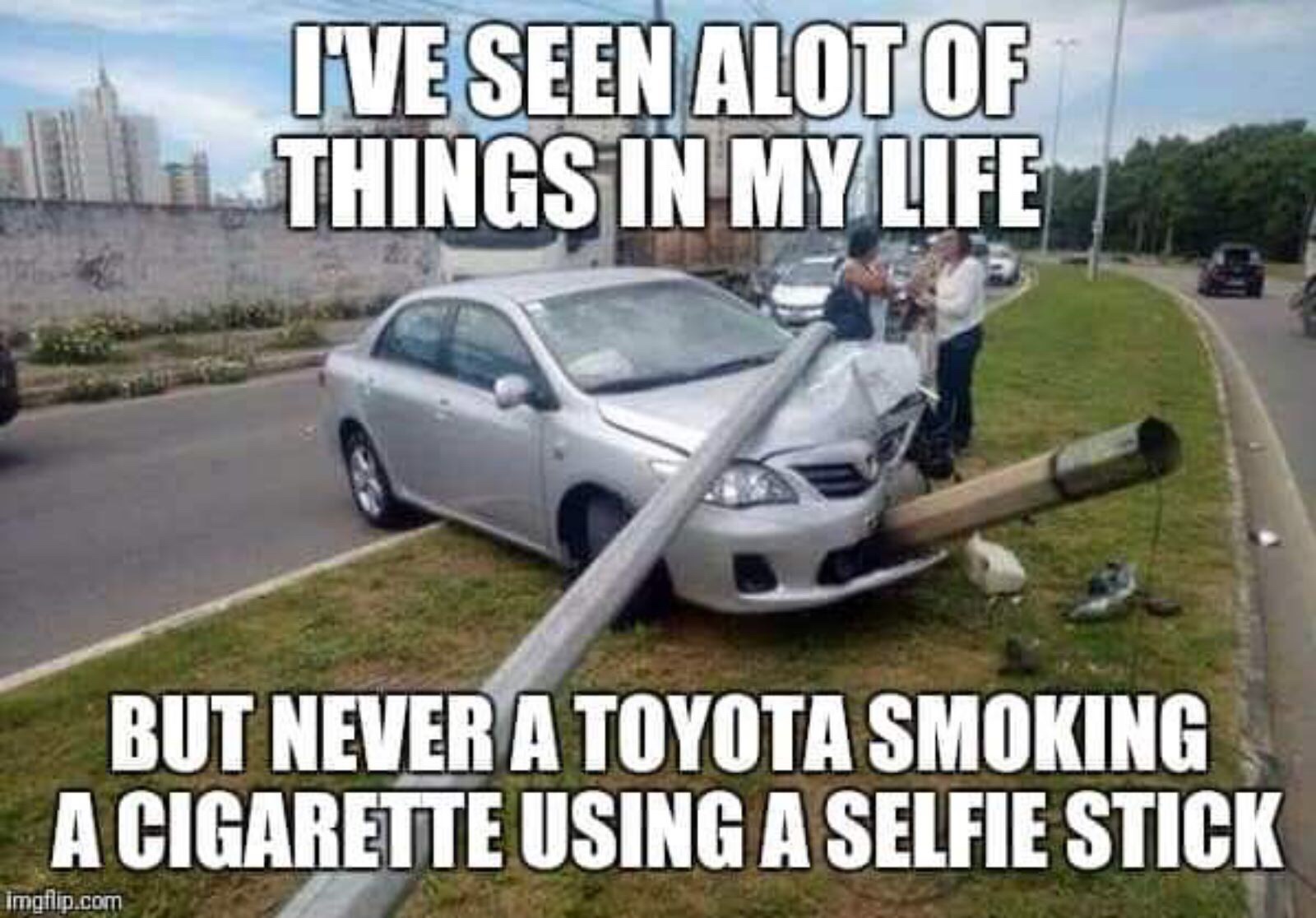 funny car memes - Ive Seen Alot Of Things In My Life But Never A Toyota Smoking A Cigarette Using A Selfie Stick imgflip.com