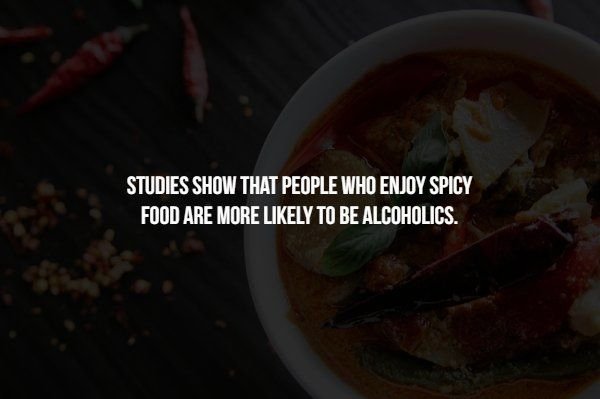 dish - Studies Show That People Who Enjoy Spicy Food Are More ly To Be Alcoholics.