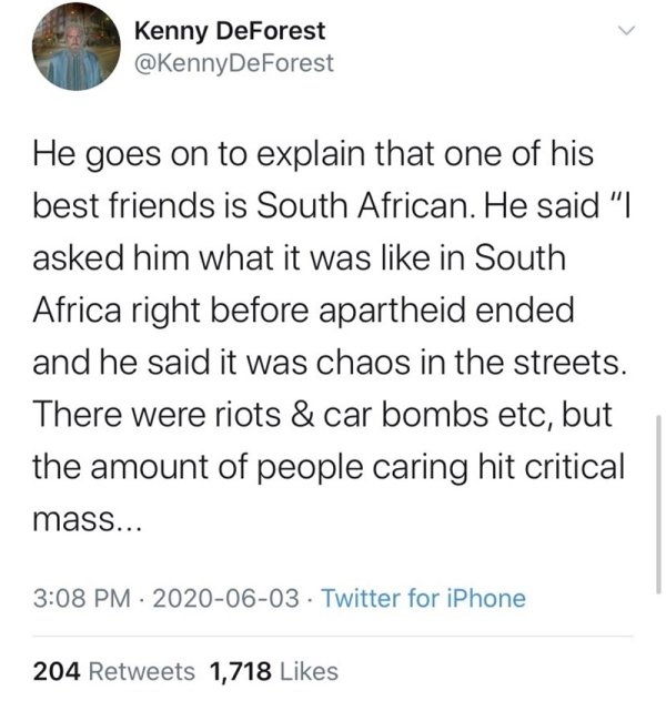 tweets post malone sprüche - Kenny DeForest DeForest He goes on to explain that one of his best friends is South African. He said "I asked him what it was in South Africa right before apartheid ended and he said it was chaos in the streets. There were rio
