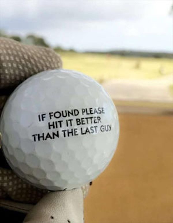 cool golf ball - If Found Please Hit It Better Than The Last Guy