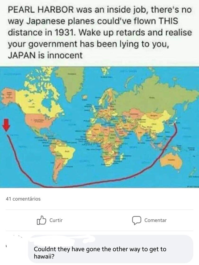 pearl harbor was an inside job - Pearl Harbor was an inside job, there's no way Japanese planes could've flown This distance in 1931. Wake up retards and realise your government has been lying to you, Japan is innocent In 41 comentrios Curtir Comentar Cou