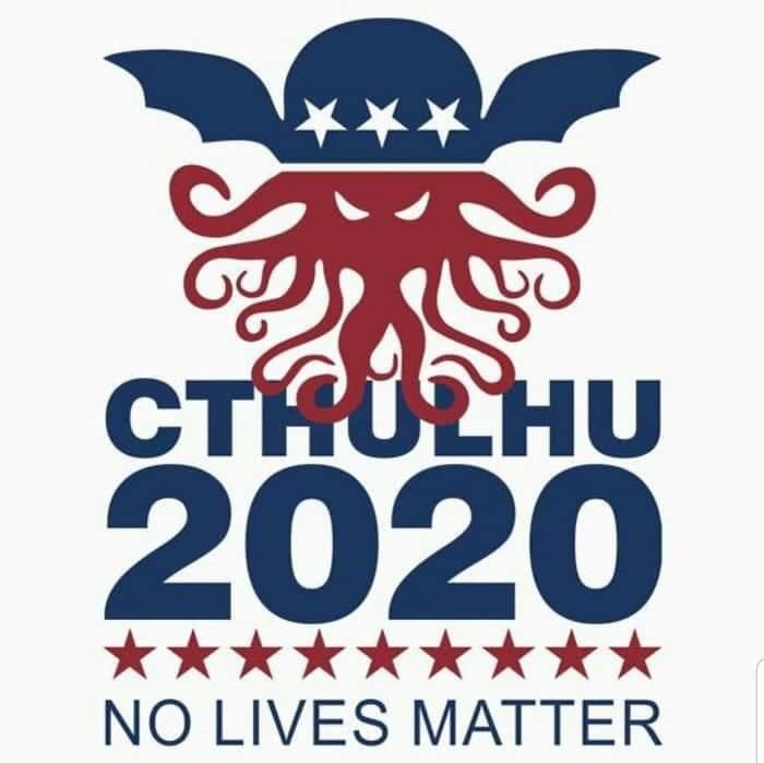 cthulhu 2020 no lives matter - Cthulhu 2020 No Lives Matter