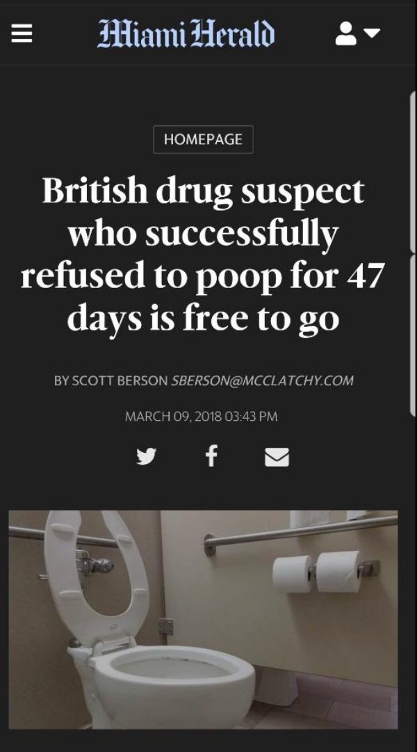 toilet seat - Miami Herald Homepage British drug suspect who successfully refused to poop for 47 days is free to go By Scott Berson Sberson.Com f