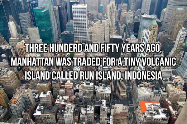new york city - Three Hunderd And Fifty Years Ago, Manhattan Was Traded For A Tiny Volcanic Island Called Run Island, Indonesia wwwww