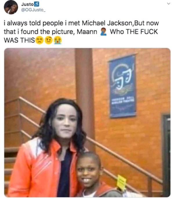 always told people i met michael jackson - Justo 8 i always told people i met Michael Jackson, But now that i found the picture, Maann 2 Who The Fuck Was This 2 99