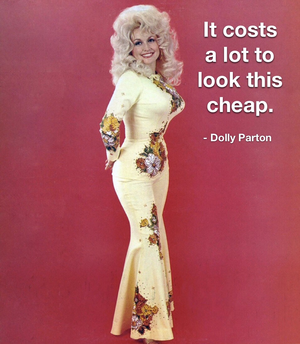 nudie suit dolly parton - It costs a lot to look this cheap. Dolly Parton
