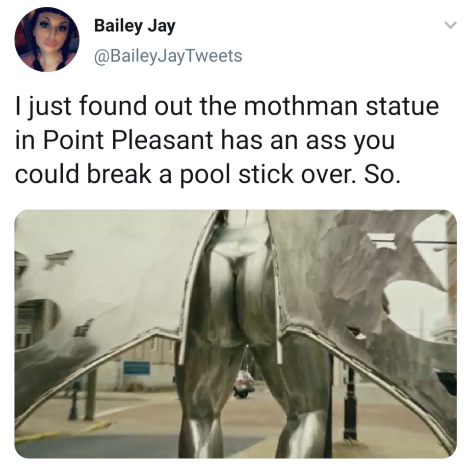 mothman statue ass - Bailey Jay Jay Tweets I just found out the mothman statue in Point Pleasant has an ass you could break a pool stick over. So.