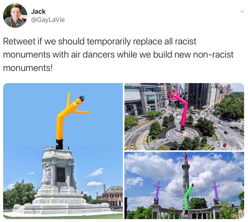 landmark - > Jack Retweet if we should temporarily replace all racist monuments with air dancers while we build new nonracist monuments! Vel falany alap
