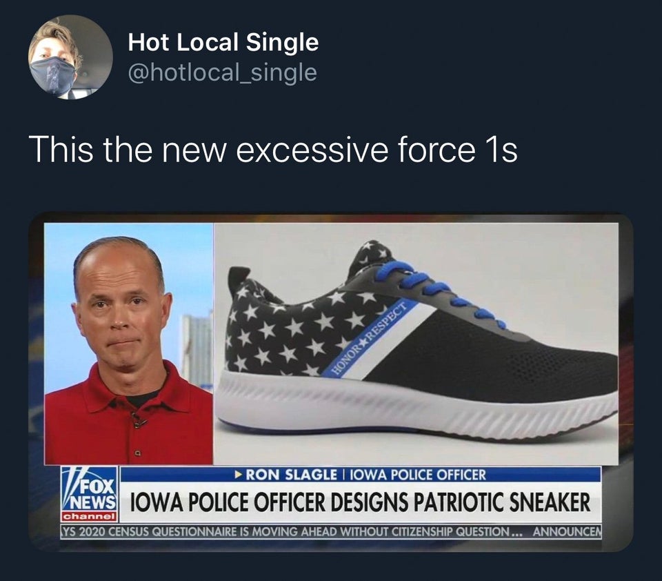 iowa police officer sneakers - Hot Local Single This the new excessive force 1s Honor Respect Ron Slagle I Iowa Police Officer Fox News Iowa Police Officer Designs Patriotic Sneaker channel Lys 2020 Census Questionnaire Is Moving Ahead Without Citizenship