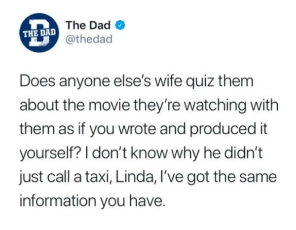 7th grade middle school relationships - The Dad The Dad Does anyone else's wife quiz them about the movie they're watching with them as if you wrote and produced it yourself? I don't know why he didn't just call a taxi, Linda, I've got the same informatio