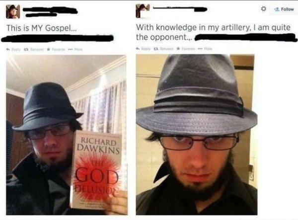 neckbeard cringe - This is My Gospel... With knowledge in my artillery, I am quite the opponent., Richard Dawkins God Delusio