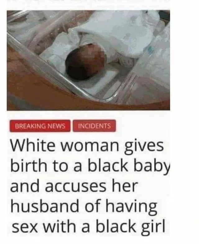 white gives birth to a black baby meme - Breaking News Incidents White woman gives birth to a black baby and accuses her husband of having sex with a black girl