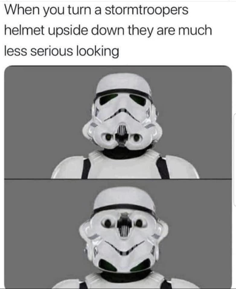 When you turn a stormtroopers helmet upside down they are much less serious looking