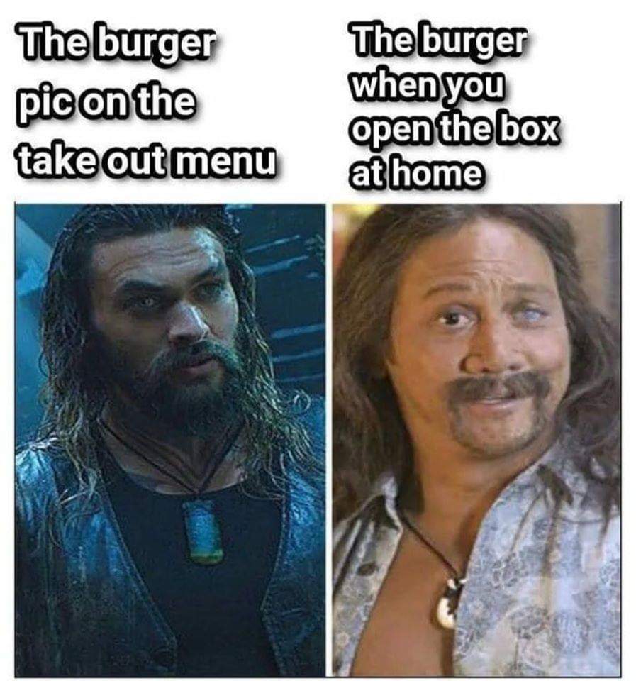 The burger pic on the take out menu The burger when you open the box at home