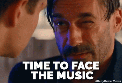 face the music gif - Time To Face The Music