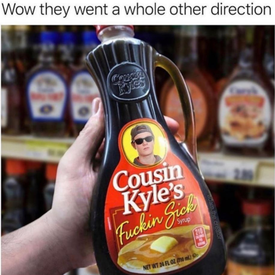 liqueur - Wow they went a whole other direction Coucina Cousin Kyl e's adam.the creator Fuckin Sick 1210 Net Wt 24 Fl Oz 0 ml