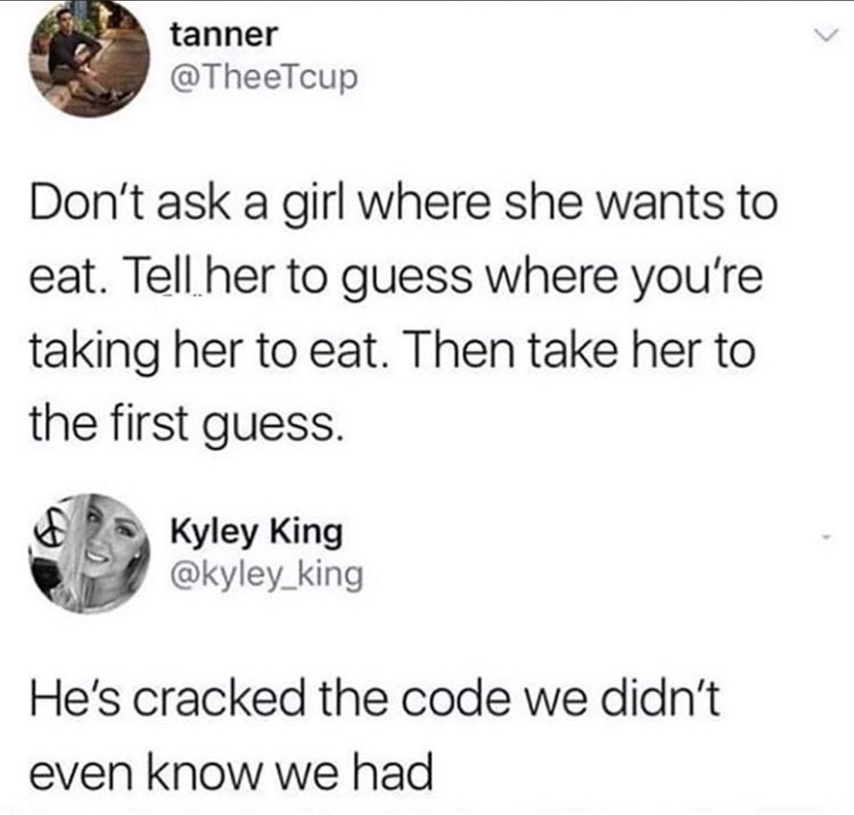 dada art movement memes - tanner Don't ask a girl where she wants to eat. Tell her to guess where you're taking her to eat. Then take her to the first guess. Kyley King He's cracked the code we didn't even know we had