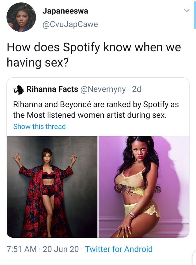 shoulder - Japaneeswa How does Spotify know when we having sex? Rihanna Facts 2d Rihanna and Beyonc are ranked by Spotify as the Most listened women artist during sex. Show this thread 20 Jun 20 Twitter for Android