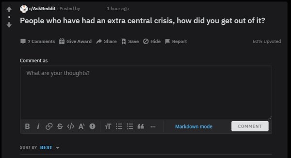 People who have had an extra central crisis, how did you get out of it? 7 Give Award Save Hide Report 50% Upvoted Comment as What are your thoughts? Bi$  A E Markdown mode Comment Sort By Best