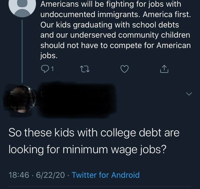 presentation - Americans will be fighting for jobs with undocumented immigrants. America first. Our kids graduating with school debts and our underserved community children should not have to compete for American jobs. 1 27 So these kids with college debt
