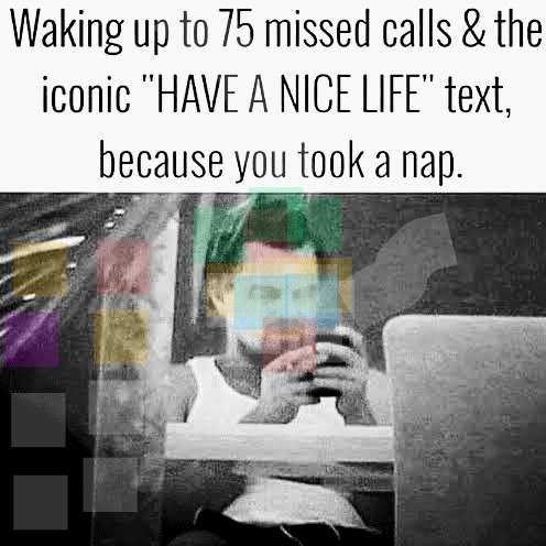 leonardo di caprio waking up meme - Waking up to 75 missed calls & the iconic "Have A Nice Life" text, because you took a nap.