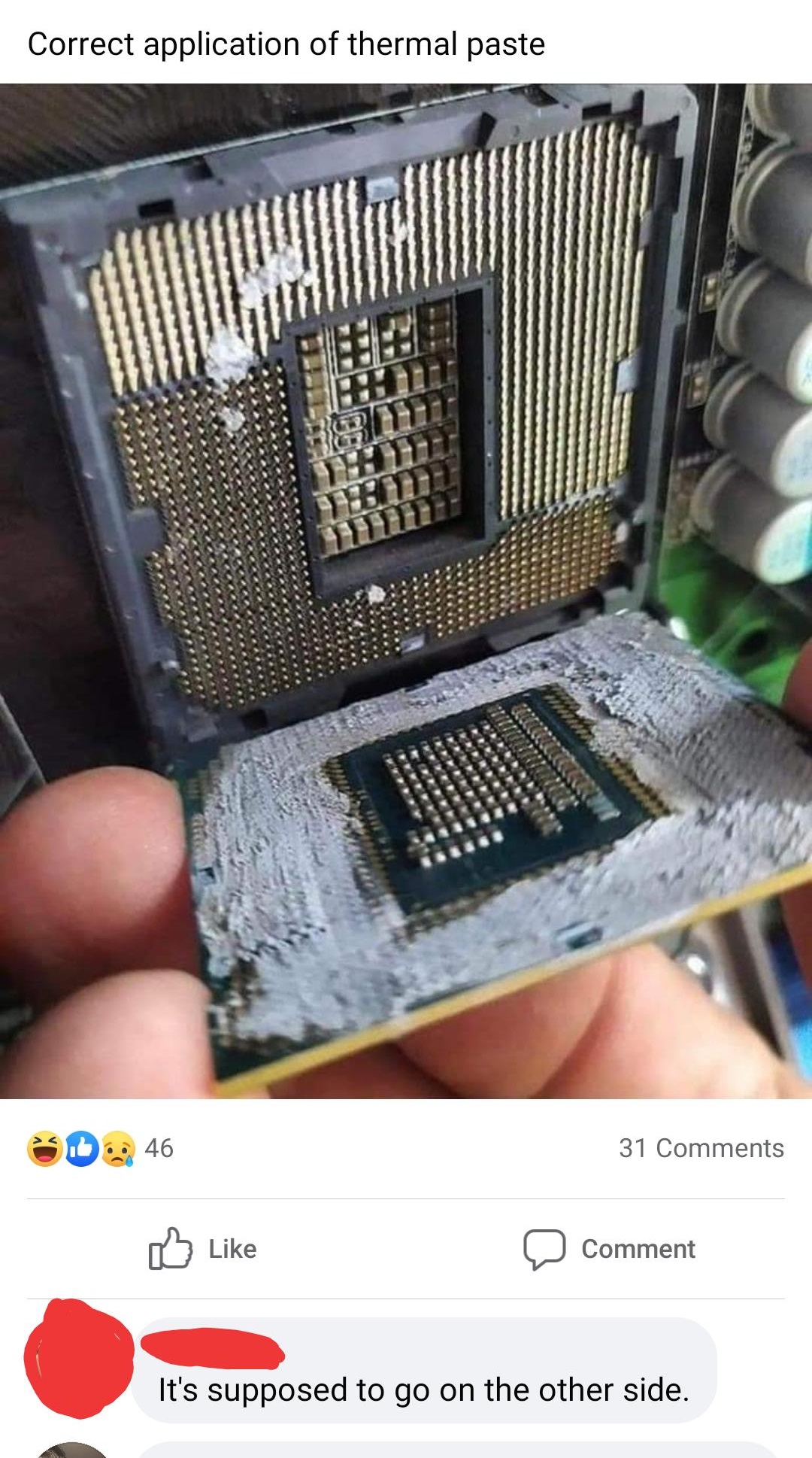 electronics - Correct application of thermal paste 31 Comment It's supposed to go on the other side,