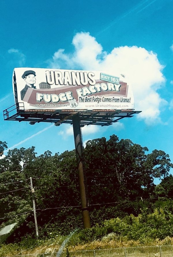 sky - Fudge Factory Uranus Exit 163 The Best Fudge comes from Uranus! Missouri.com On Historic Route 66